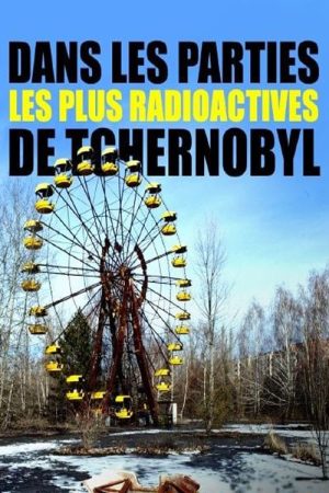 Dans les parties les plus radioactives de Tchernobyl (2019) poster