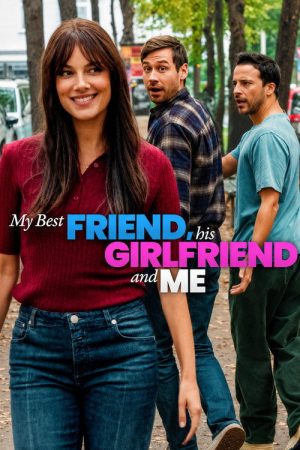 My Best Friend, His Girlfriend and Me (2026) — Cast, Story & Where to Watch | MovieLinkBD poster
