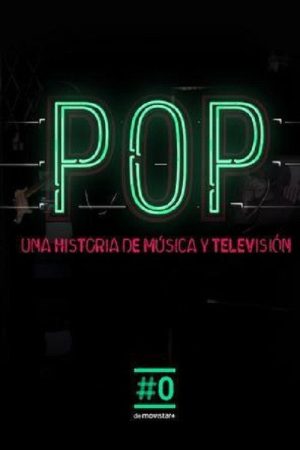 Pop. Una historia de música y televisión (2017) poster