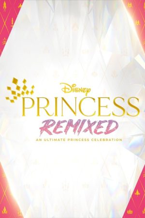 Disney Princess Remixed: An Ultimate Princess Celebration (2021) poster