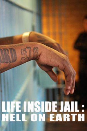Life Inside Jail: Hell On Earth (2016) poster