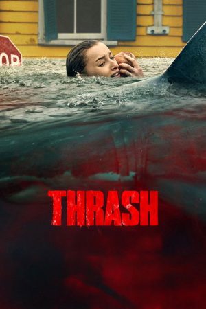 Thrash (2026) — Cast, Story & Where to Watch | MovieLinkBD poster
