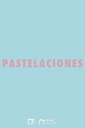 Pastelaciones (2019) poster