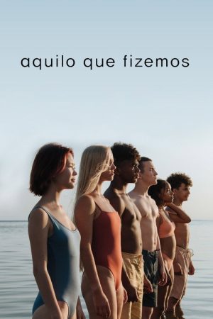 Aquilo Que Fizemos (2023) poster