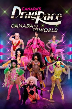 Canada’s Drag Race: Canada vs The World (2022) poster