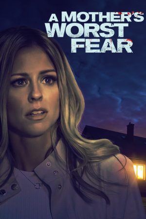 A Mother’s Worst Fear (2018) poster