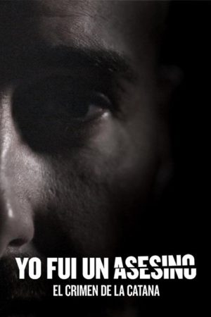 Yo fui un asesino: el crimen de la catana (2017) poster