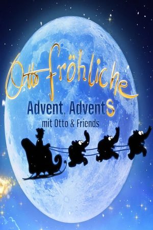 Otto Fröhliche – Advent, Advents mit Otto und Friends (2021) poster