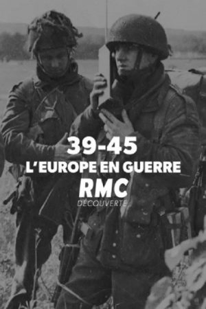 39-45 : L’Europe en Guerre (2019) poster