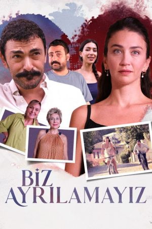 Biz Ayrılamayız (2024) poster