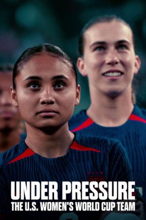 Under Pressure: The U.S. Women’s World Cup Team (2023) poster