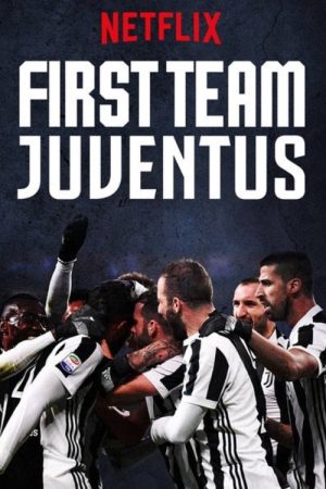 First Team: Juventus (2018) poster