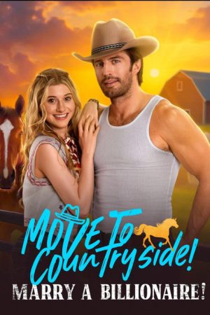 Move to Countryside! Marry a Billionaire! (2025) poster