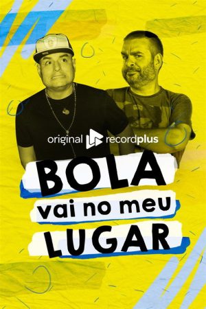 Bola, vai no meu lugar? (2018) poster