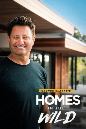 George Clarke’s Homes in the Wild (2025) poster