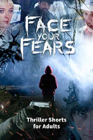 Face Your Fears: Thriller Shorts for Adults (2020) poster