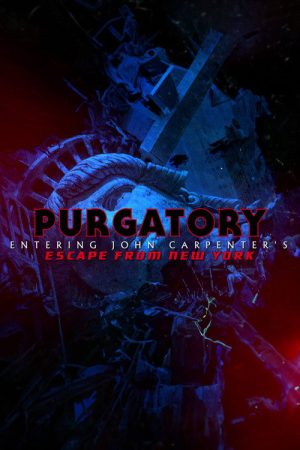 Purgatory: Entering John Carpenter’s ‘Escape From New York’ (2018) poster