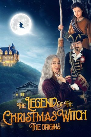 The Legend of the Christmas Witch: The Origins (2021) poster