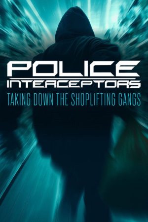 Police Interceptors: Taking Down the Shoplifting Gangs (2026) poster
