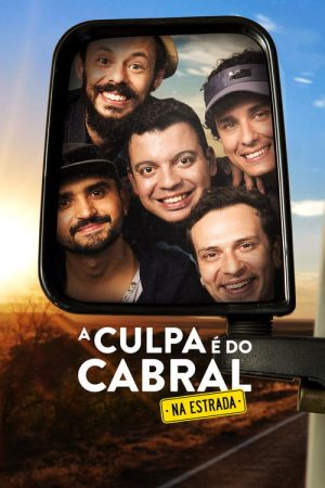 A Culpa é do Cabral na Estrada (2018) poster