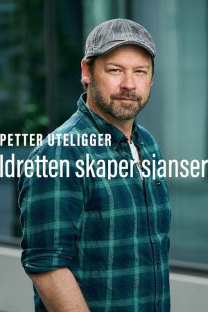 Petter uteligger: Idretten Skaper Sjanser (2021) poster