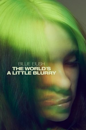Billie Eilish: The World’s a Little Blurry (2021) poster