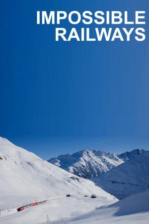 Impossible Railways (2018) poster