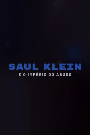 Saul Klein e o Império do Abuso (2022) poster