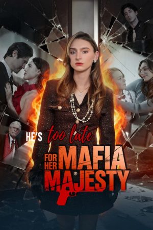 He’s Too Late for Her Mafia Majesty (2026) poster