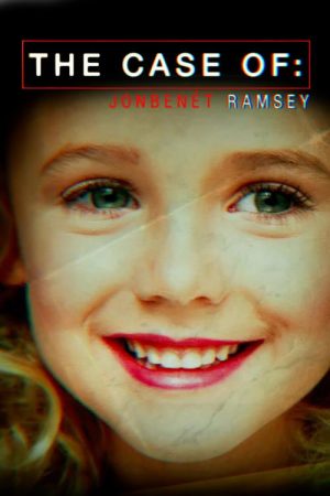 The Case of: JonBenét Ramsey (2016) poster