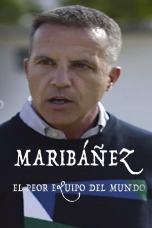 Maribáñez. The world’s worst team. (2023) poster