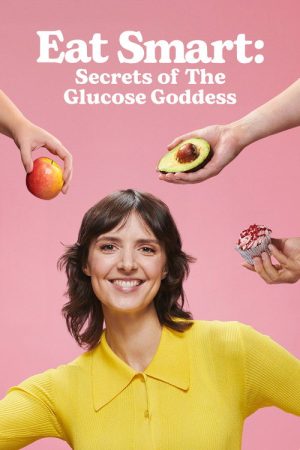 Eat Smart: Secrets of the Glucose Goddess (2025) poster