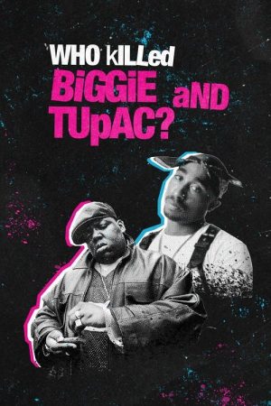 Who Killed Biggie and Tupac ? (2022) poster