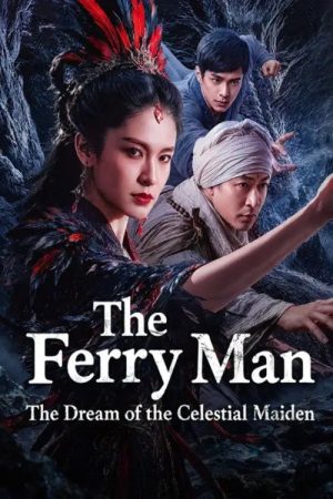 The Ferry Man: The Dream of the Celestial Maiden (2026) poster