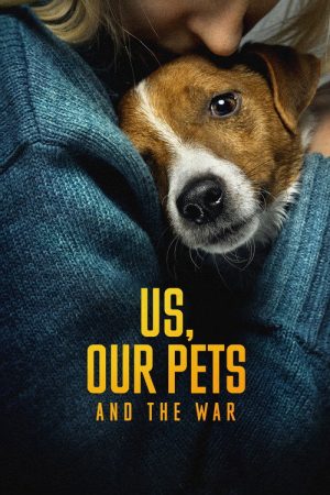 Us, Our Pets and the War (2024) poster