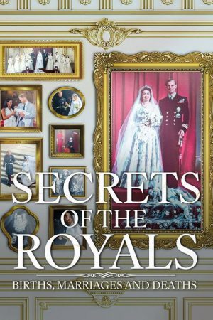 Secrets of the Royals: Births, Marriages and Deaths (2025) poster