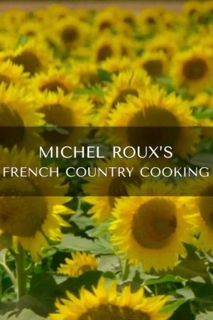 Michel Roux’s French Country Cooking (2021) poster