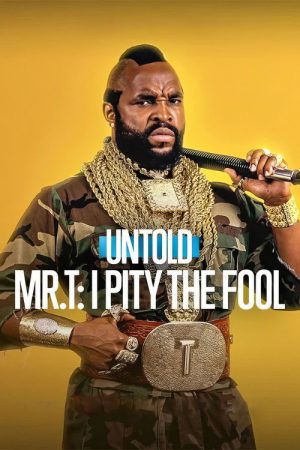 Untold Mr. T: I Pity the Fool (2026) — Cast, Story & Where to Watch | MovieLinkBD poster