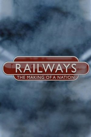Railways: The Making of a Nation (2016) poster