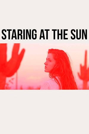 Staring at the Sun (2017) poster
