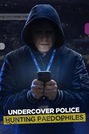 Undercover Police: Hunting Paedophiles (2021) poster