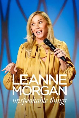 Leanne Morgan: Unspeakable Things (2025) poster