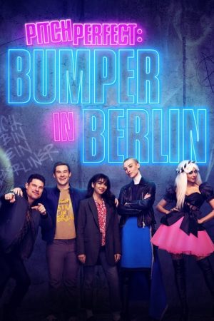 Pitch Perfect: Bumper in Berlin (2022) poster