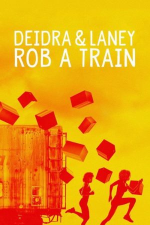 Deidra & Laney Rob a Train (2017) poster
