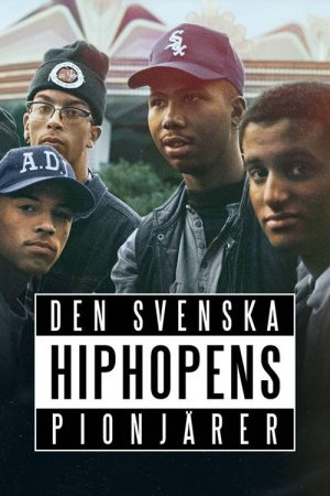 Den svenska hiphopens pionjärer (2021) poster
