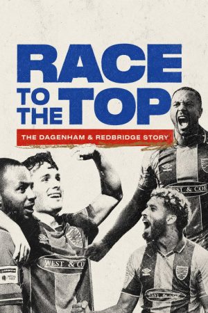 Race to the Top: The Dagenham & Redbridge Story (2026) poster