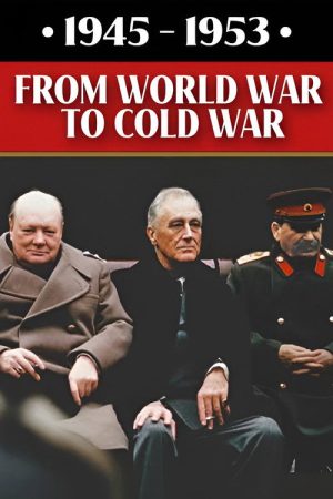 1945-1953: From World War to Cold War (2017) poster