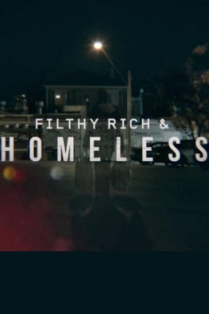 Filthy Rich and Homeless (2017) poster