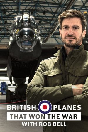 British Planes That Won the War with Rob Bell (2022) poster
