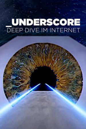 _Underscore – Deep Dive im Internet (2022) poster